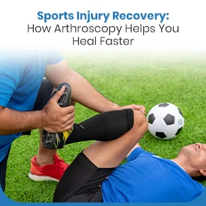 Sports Injury Recovery: How Arthroscopy Helps You Heal Faster?